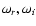 $\omega_{r},\omega_{i}$