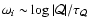 $\omega_{i}
\sim\log \vert{\cal Q}\vert/\tau_{\cal Q}$