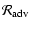 $\displaystyle {{\cal R}_{\rm adv}}$