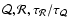${\cal Q},{\cal R}, \tau_{\cal R}/\tau_{\cal Q}$