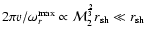$2\pi
v/\omega_{r}^{\rm max}\propto {\cal M}_{2}^{2\over 3}{r}_{\rm sh}\ll{r}_{\rm sh}$