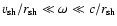 $v_{\rm sh}/{r}_{\rm sh}\ll\omega\ll c/{r}_{\rm sh}$