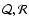${\cal Q},{\cal R}$