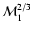 ${\cal M}_{1}^{2/3}$