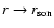 $r\to r_{\rm son}$