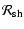 $\displaystyle {{\cal R}_{\rm sh}}$