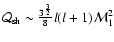${{\cal Q}}_{\rm sh}\sim {3^{3\over2}\over8}l(l+1){\cal M}_{1}^{2}$