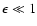 $\epsilon\ll1$