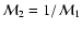 ${\cal M}_{2}=1/{\cal M}_{1}$