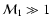 ${\cal M}_{1}\gg1$