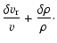 $\displaystyle {\delta v_{\rm r}\over v}+{\delta\rho\over\rho}\cdot$