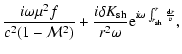 $\displaystyle {i\omega \mu^{2}f\over c^2(1-{\cal M}^2)} +
{i\delta K_{\rm sh}\over r^2\omega }{\rm e}^{i\omega\int_{{r}_{\rm sh}}^r {{\rm d} r\over v}},$