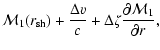 $\displaystyle {\cal M}_{1}({r}_{\rm sh})+{\Delta v\over c}+
\Delta\zeta{\partial{\cal M}_{1}\over\partial r},$