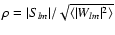 $\rho=\vert S_{lm}\vert/\sqrt{\langle\vert W_{lm}\vert^2\rangle}$
