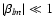 $\vert\beta_{lm}\vert \ll 1$