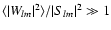 ${\langle\vert W_{lm}\vert^2\rangle}/\vert S_{lm}\vert^2 \gg 1$