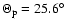 $\Theta_{\rm p}=25.6^\circ$