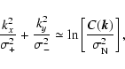 \begin{displaymath}\frac{k^2_x}{\sigma^2_{+}} + \frac{k^2_y}{\sigma^2_{-}}\simeq
\ln\left[\frac{C(\vec{k})}{\sigma^2_{\rm N}}\right],
\end{displaymath}