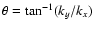 $\theta =
\tan^{-1}({k_y}/{k_x})$