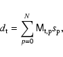 \begin{displaymath}d_{\rm t}= \sum\limits_{p=0}^{N}{\sf M}_{\rm t,p} s_{\rm p},
\end{displaymath}