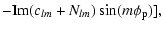 $\displaystyle -{\rm Im}(c_{lm} + N_{lm}) \sin(m\phi_{\rm p}) ],$