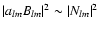 $\vert a_{lm}B_{lm}\vert^2\sim\vert N_{lm}\vert^2$