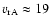 $v_{\rm r{\rm A}} \approx 19$