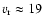 $v_{\rm r} \approx 19$