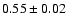 $0.55\pm0.02$