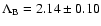 $\Lambda_{\rm B}=2.14\pm0.10$