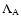 $\Lambda_{\rm A}$