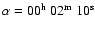 $\alpha=00^{\rm h}~02^{\rm m}~ 10^{\rm s}$