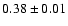$0.38\pm
0.01$