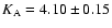 $K_{\rm A}=4.10\pm 0.15$