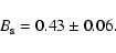 \begin{displaymath}B_{\rm s}=0.43\pm 0.06.
\end{displaymath}