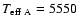 $T_{\rm eff~A}=5550$