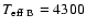 $T_{\rm eff~B}=4300$