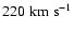 $220\rm\;km\;s^{-1}$