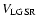 $V_{\rm LGSR}$