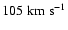 $105\rm\;km\;s^{-1}$