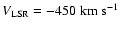 $V_{\rm LSR} = -450\rm\;km\;s^{-1}$