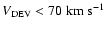$V_{\rm DEV} < 70\rm\;km\;s^{-1}$