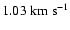 $1.03\rm\;km\;s^{-1}$