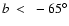 $b~<~-65^\circ$