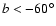 $b<-60^\circ$