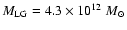 $M_{\rm LG} =
4.3\times10^{12}\;M_\odot$