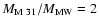 $M_{\rm M~31} / M_{ \rm MW} = 2$