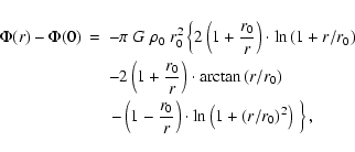 \begin{eqnarray*}\Phi(r) -\Phi(0) & = & -\pi \; {G} \; \rho_0 \; r_0^2 %
\left\{...
...} \right)
\cdot \ln \left( 1 + (r / r_0)^2 \right) \; \right\},
\end{eqnarray*}