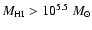 $M_{\rm
HI}>10^{5.5}~M_\odot$