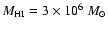 $M_{\rm HI}=3\times10^6~M_\odot$